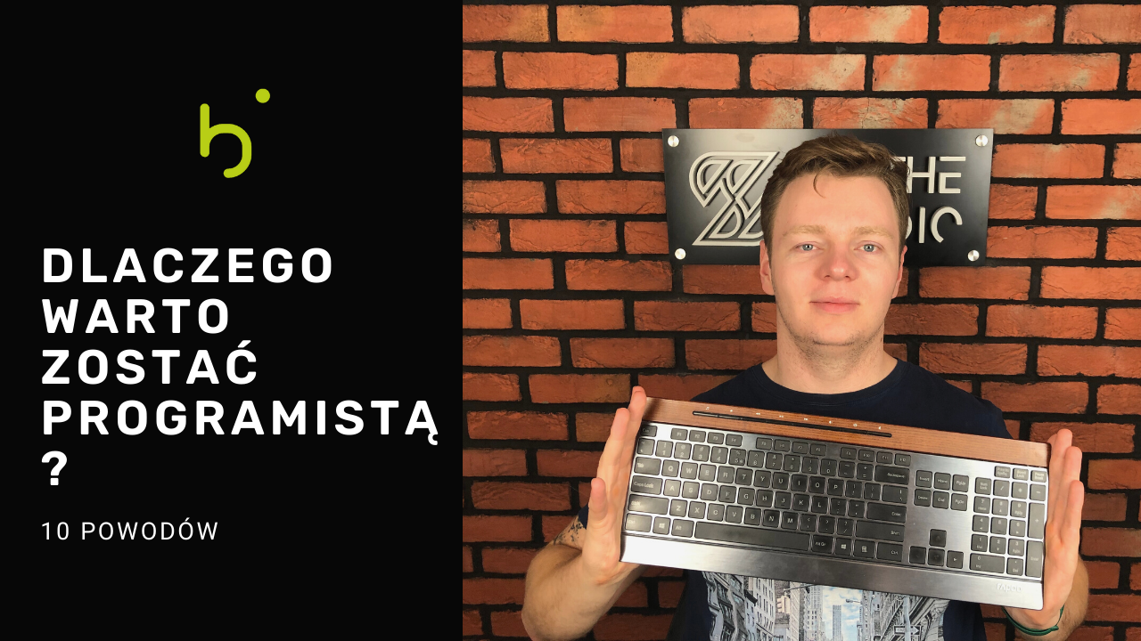 10 powodów dlaczego warto zostać programistą﻿