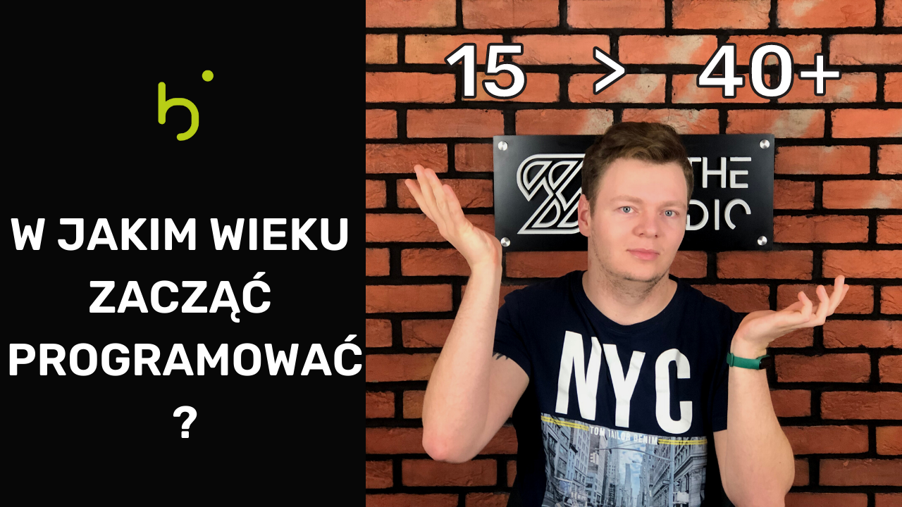 W jakim wieku zacząć programować? [Czy wiek jest ważny?]